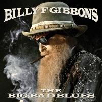 Billy F Gibbons - The Big Bad Blues (2018)