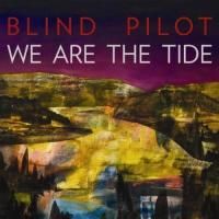 Blind Pilot - We Are The Tide (2011)