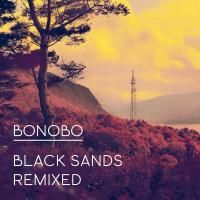 Bonobo - Black Sands Remixed (2012)