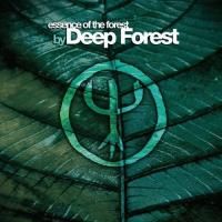 Deep Forest - Essence Of The Forest (2004)
