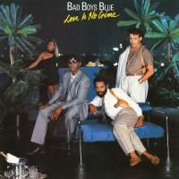 Bad Boys Blue - Love Is No Crime (1987) (140 Gram Audiophile Vinyl)