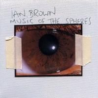 Ian Brown - Music Of The Spheres (2001)