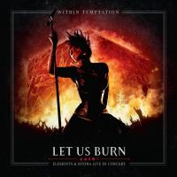 Within Temptation - Let Us Burn: Elements & Hydra Live In Concert (2014) - 2 CD Deluxe Edition