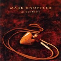 Mark Knopfler - Golden Heart (1996)
