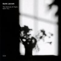 Keith Jarrett - The Melody At Night, With You (1999) - Ultimate High Quality CD