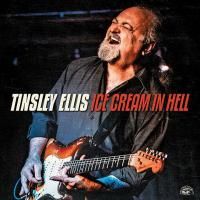 Tinsley Ellis - Ice Crem In Hell (2020)