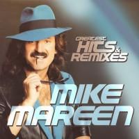 Mike Mareen - Greatest Hits & Remixes (2017)