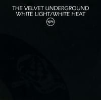 The Velvet Underground - White Light / White Heat (1968)