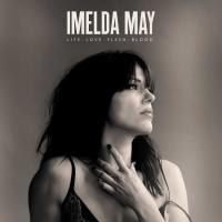 Imelda May - Life Love Flesh Blood (2017)