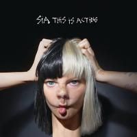 Sia - This Is Acting (2016)
