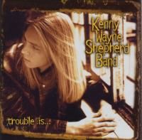 Kenny Wayne Shepherd Band - Trouble Is... (1997)