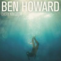 Ben Howard - Every Kingdom (2012)