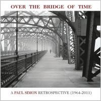 Paul Simon - Over The Bridge Of Time: A Paul Simon Retrospective (1964-2011) (2013)