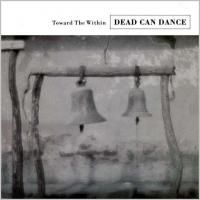Dead Can Dance - Toward The Within (1994)