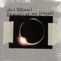 Ian Brown - Remixes Of The Spheres (2002)