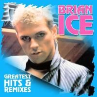 Brian Ice - Greatest Hits & Remixes (2016) (180 Gram Audiophile Vinyl)