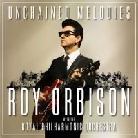 Roy Orbison - Unchained Melodies: Roy Orbison & The Royal Philharmonic Orchestra (2018)