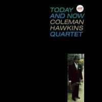 Coleman Hawkins - Today & Now (1963) (180 Gram Audiophile Vinyl)