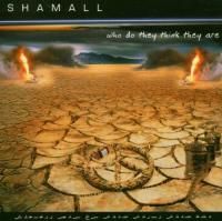 Shamall - Who Do They Think They Are (2003) - 2 CD Deluxe Box Set