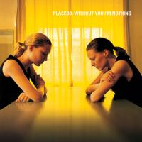 Placebo - Without You I'm Nothing (1998) (180 Gram Audiophile Vinyl)
