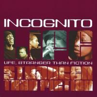 Incognito - Life, Stranger Than Fiction (2001)