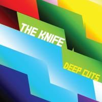 The Knife - Deep Cuts (2003)