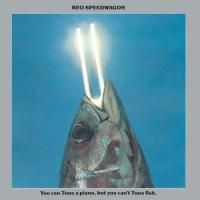REO Speedwagon - You Can Tune a Piano: But You Can't Tuna Fish (1978)
