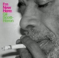 Gil Scott-Heron - I'm New Here (2010)