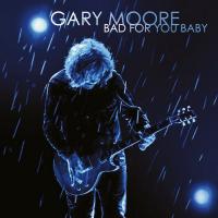 Gary Moore - Bad For You Baby (2008)