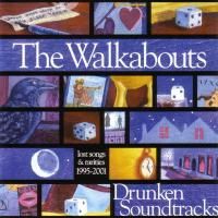 The Walkabouts - Drunken Soundtracks: Lost Songs & Rarities 1995-2001 (2002) - 2 CD Box Set