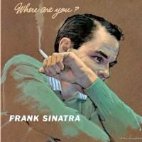 Frank Sinatra - Where Are You? (1957)