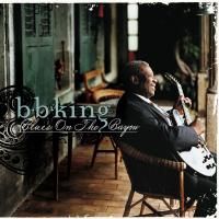 B.B. King - Blues On The Bayou (1998)