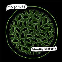Mr. Scruff - Friendly Bacteria (2014)