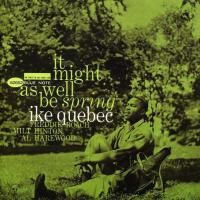 Ike Quebec - It Might As Well Be Spring (1961)