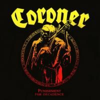 Coroner - Punishment For Decadence (1988)