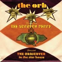 The Orb feat. Lee Scratch Perry - The Orbserver In The Star House (2012)