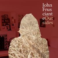 John Frusciante - Outsides (2013)
