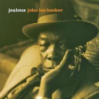 John Lee Hooker - Jealous (1986)