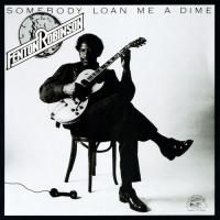 Fenton Robinson - Somebody Loan Me A Dime (1974)