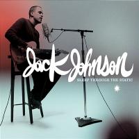 Jack Johnson - Sleep Through The Static (2008)
