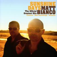 Matt Bianco - Sunshine Days: The Official Greatest Hits (2016)