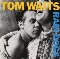 Tom Waits - Rain Dogs (1985)  (180 Gram Audiophile Vinyl)
