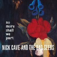 Nick Cave & The Bad Seeds - No More Shall We Part  (2001) (180 Gram Audiophile Vinyl) 2 LP