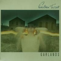 Cocteau Twins - Garlands (1982)