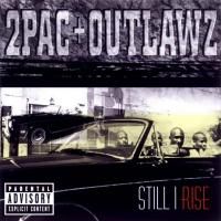 2Pac + Outlawz - Still I Rise (1999)