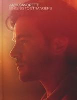 Jack Savoretti - Singing To Strangers (2019) - Deluxe Edition