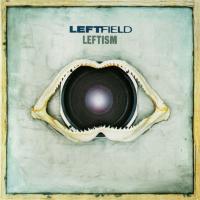 Leftfield - Leftism (1995)