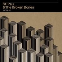 St. Paul & Broken Bones - Half The City (2014)