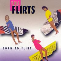 The Flirts - Born to Flirt (1983)