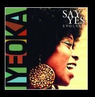 Iyeoka - Say Yes (Evolved) (2014)